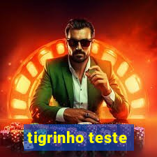 tigrinho teste